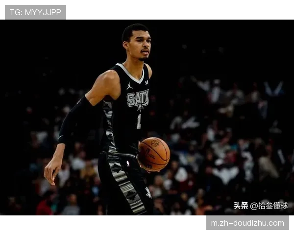 文班亚马连续24场两双 马刺重建核心已确立争冠基石